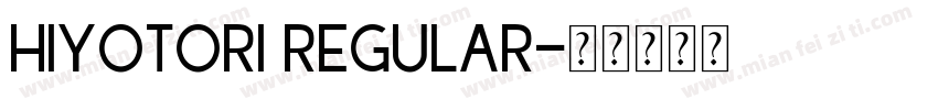 Hiyotori Regular字体转换